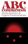 The ABC of Communism - BUKHARIN,  Nikolai ; Preobrazensky, Evgenii - 9783068390696