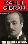 The Broken Wings. Illustrated - Kahlil Gibran - 9783100000002