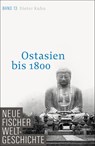 Neue Fischer Weltgeschichte. Band 13. Ostasien bis 1800 - Dieter Kuhn - 9783100108432