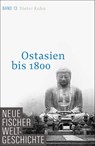 Neue Fischer Weltgeschichte. Band 13. Ostasien bis 1800 - Dieter Kuhn - 9783100108432