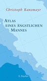 Atlas eines ängstlichen Mannes - Christoph Ransmayr - 9783100629517