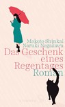 Das Geschenk eines Regentages - Makoto Shinkai ; Naruki Nagakawa - 9783103970678