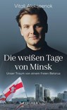 Die weißen Tage von Minsk - Vitali Alekseenok - 9783103970982