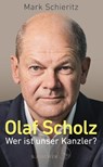 Olaf Scholz - Wer ist unser Kanzler? - Mark Schieritz - 9783103971583