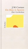 Ein Haus in Spanien - J. M. Coetzee - 9783103972788