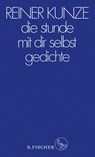 die stunde mit dir selbst - Reiner Kunze - 9783103973761