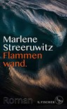 Flammenwand. - Marlene Streeruwitz - 9783103973853