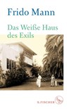 Das Weiße Haus des Exils - Frido Mann - 9783103974041