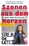 Szenen aus dem Herzen - Beata Ernman ; Malena Ernman ; Greta Thunberg ; Svante Thunberg - 9783103974867