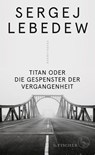 Titan oder Die Gespenster der Vergangenheit - Sergej Lebedew - 9783103975222