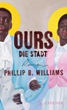 Ours. Die Stadt - Phillip B. Williams - 9783103976090