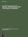 Social Prevention and the Social Sciences - Gunter Albrecht ; Hans-Uwe Otto - 9783110123876
