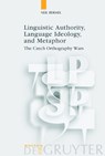 Linguistic Authority, Language Ideology, and Metaphor - BERMEL,  Neil - 9783110185966
