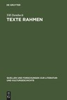 Texte rahmen - Till Dembeck - 9783110196023