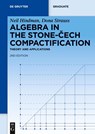 Algebra in the Stone-Cech Compactification - Neil Hindman ; Dona Strauss - 9783110256239