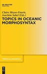 Topics in Oceanic Morphosyntax - Claire Moyse-Faurie ; Joachim Sabel - 9783110259896