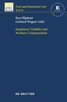Employers' Liability and Workers' Compensation - Ken Oliphant ; Gerhard Wagner - 9783110269963