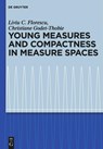 Young Measures and Compactness in Measure Spaces - Christiane Godet-Thobie ; Liviu C. Florescu - 9783110276404