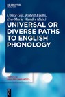 Universal or Diverse Paths to English Phonology - GUT,  Ulrike ; Fuchs, Robert ; Wunder, Eva-Maria - 9783110345926