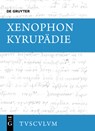 Kyrupadie / Die Erziehung Des Kyros - Xenophon - 9783110355987