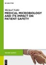 Medical Microbiology and Its Impact on Patient Safety - NOBLE,  Michael A. - 9783110357929