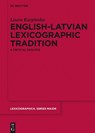 English-Latvian Lexicographic Tradition - KARPINSKA,  Laura - 9783110369878