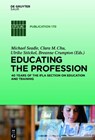 Educating the Profession - SEADLE,  Michael ; Chu, Clara M. ; Stoeckel, Ulrike - 9783110375268