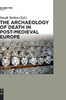 The Archaeology of Death in Post-medieval Europe - TARLOW,  Sarah - 9783110439724