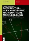 Differentialgleichungen und Mathematische Modellbildung - Nail H (University of Witwatersrand Johannesburg South Africa) Ibragimov ; Khamitova Raisa - 9783110495324