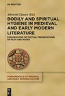 Bodily and Spiritual Hygiene in Medieval and Early Modern Literature - Albrecht Classen - 9783110523294
