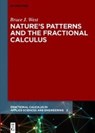Nature's Patterns and the Fractional Calculus - WEST,  Bruce J. - 9783110534115