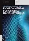 Environmental Functional Nanomaterials - Ziyi Zhong ; Qiang Wang - 9783110544053
