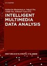Intelligent Multimedia Data Analysis - BHATTACHARYYA,  Siddhartha ; Pan, Indrajit ; Das, Abhijit ; Gupta, Shibakali - 9783110550313