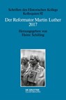 Der Reformator Martin Luther 2017 - Heinz Schilling - 9783110554991