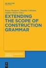 Extending the Scope of Construction Grammar - Ronny Boogaart ; Timothy Colleman ; Gijsbert Rutten - 9783110555042