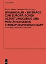 Hvanndalir - Beiträge zur europäischen Altertumskunde und mediävistischen Literaturwissenschaft - BAUER,  Alessia ; Pesch, Alexandra - 9783110562842