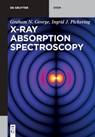 George, G: X-ray Absorption Spectroscopy - GEORGE,  Graham ; Pickering, Ingrid J. - 9783110570373