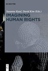 Imagining Human Rights - Susanne Kaul ; David Kim - 9783110578256
