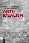 Anti/Idealism - ALBUQUERQUE,  Juliana ; Hofmann, Gert - 9783110582246