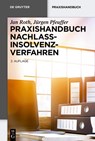 Praxishandbuch Nachlassinsolvenzverfahren - Jan Roth ; Jürgen Pfeuffer - 9783110586091