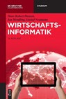 Wirtschaftsinformatik - Hans Robert Hansen ; Jan Mendling ; Gustaf Neumann - 9783110587340