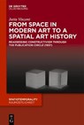From Space in Modern Art to a Spatial Art History - VINZENT,  Jutta - 9783110594935