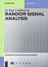 Random Signal Analysis - Jie Yang ; Congfeng Liu - 9783110595369