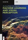 Machine Learning and Visual Perception - Baochang Zhang ; Ce Li ; Nana Lin - 9783110595536