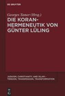 Die Koranhermeneutik von Gunter Luling - Georges Tamer - 9783110601428
