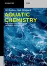 Aquatic Chemistry - Ori Lahav ; Liat Birnhack - 9783110603927