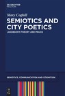 Coghill, M: Semiotics and City Poetics - Mary Coghill - 9783110614503