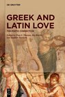 Greek and Latin Love - THORSEN,  Thea S. ; Brecke, Iris ; Harrison, Stephen - 9783110630596