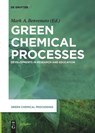 Green Chemical Processes - Mark Anthony Benvenuto - 9783110652512