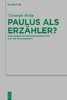 Paulus als Erzahler? - Christoph Heilig - 9783110669794